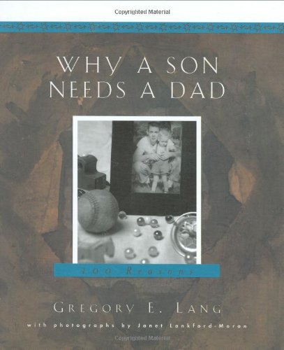 WHY A SON NEEDS A DAD: 100 REASO - 5085