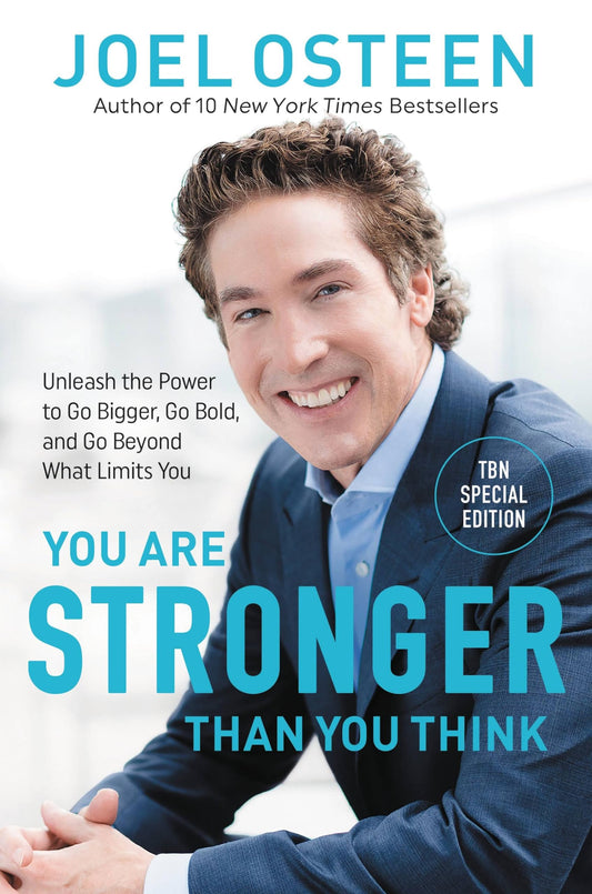 You Are Stronger than You Think: Unleash the Power to Go Bigger, Go Bold, and Go Beyond What Limits You - 3448