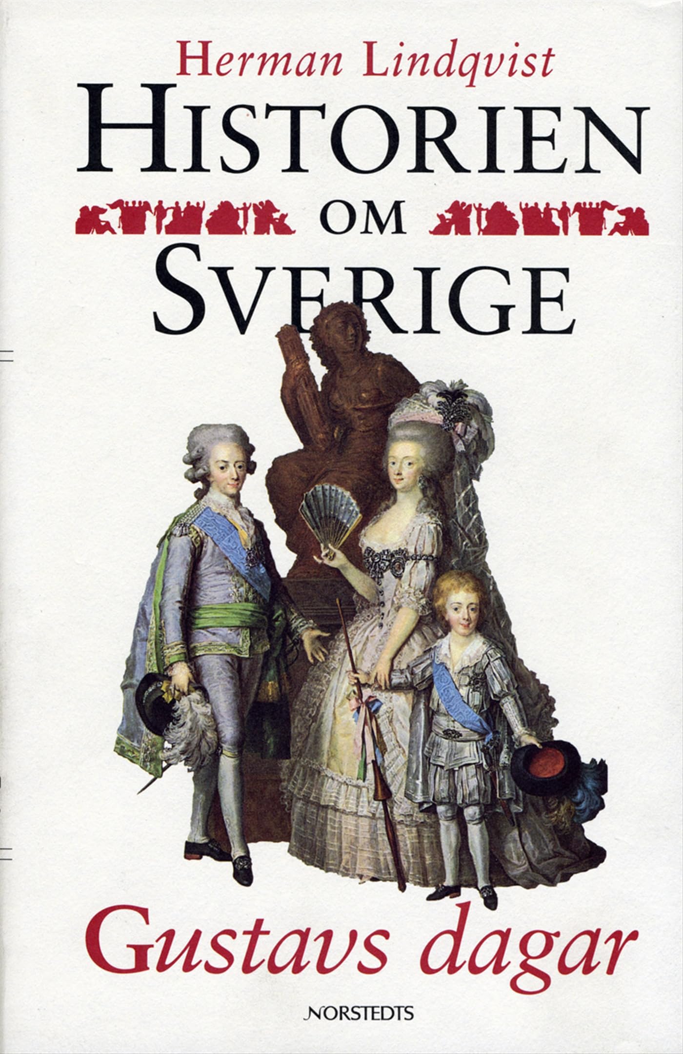 Historien om Sverige. Gustavs dagar (Swedish Edition) - 8389