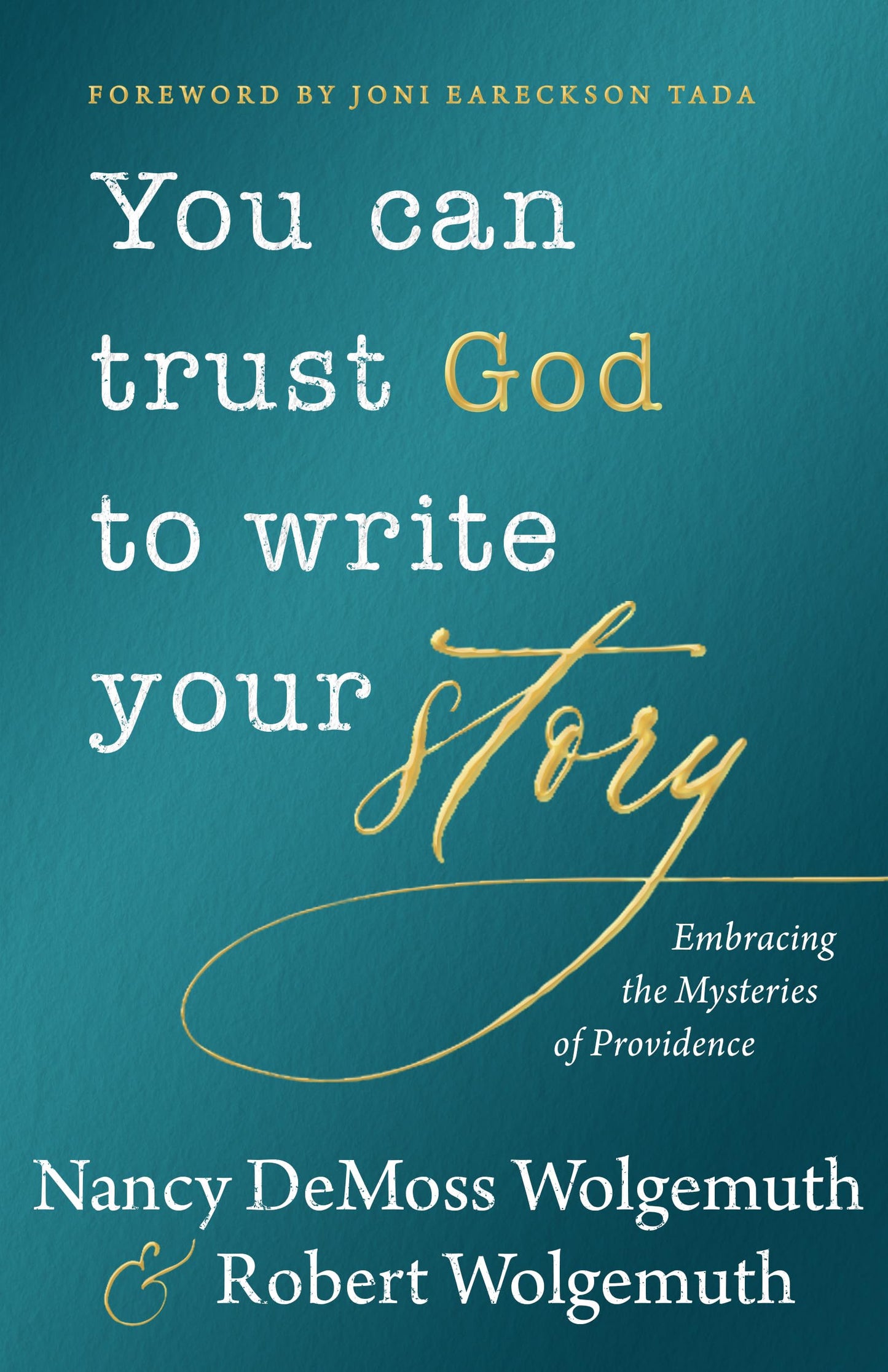 You Can Trust God to Write Your Story: Embracing the Mysteries of Providence - 1400