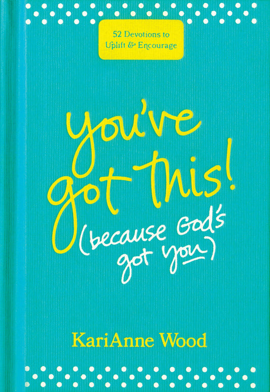 Youve Got This (Because Gods Got You): 52 Devotions to Uplift and Encourage - 7662