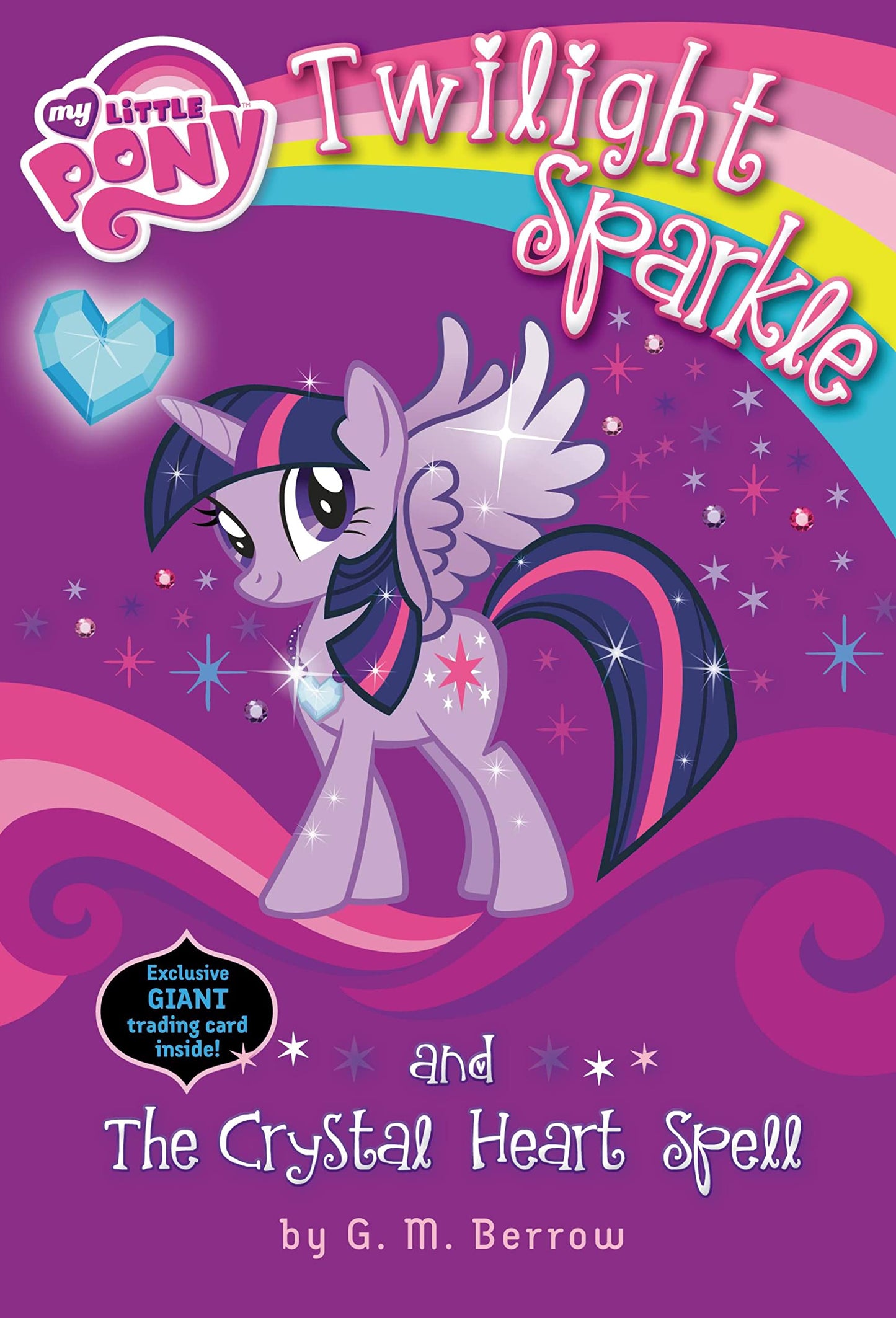 My Little Pony: Twilight Sparkle and the Crystal Heart Spell (My Little Pony Chapter Books) - 7565