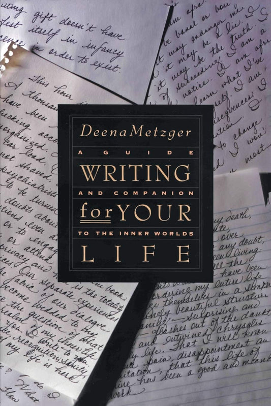 Writing for Your Life: Discovering the Story of Your Life's Journey - 9595