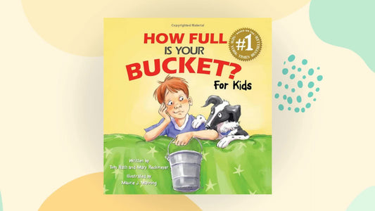 HOW FULL IS YOUR BUCKET? FOR KID