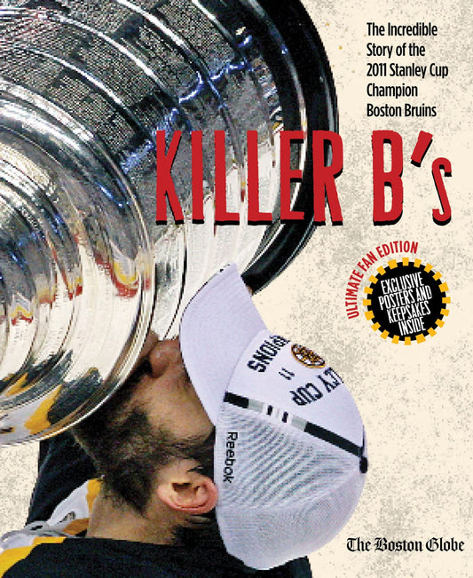 Killer B's: The Incredible Story of the 2011 Stanley Cup Champion Boston Bruins - 4769