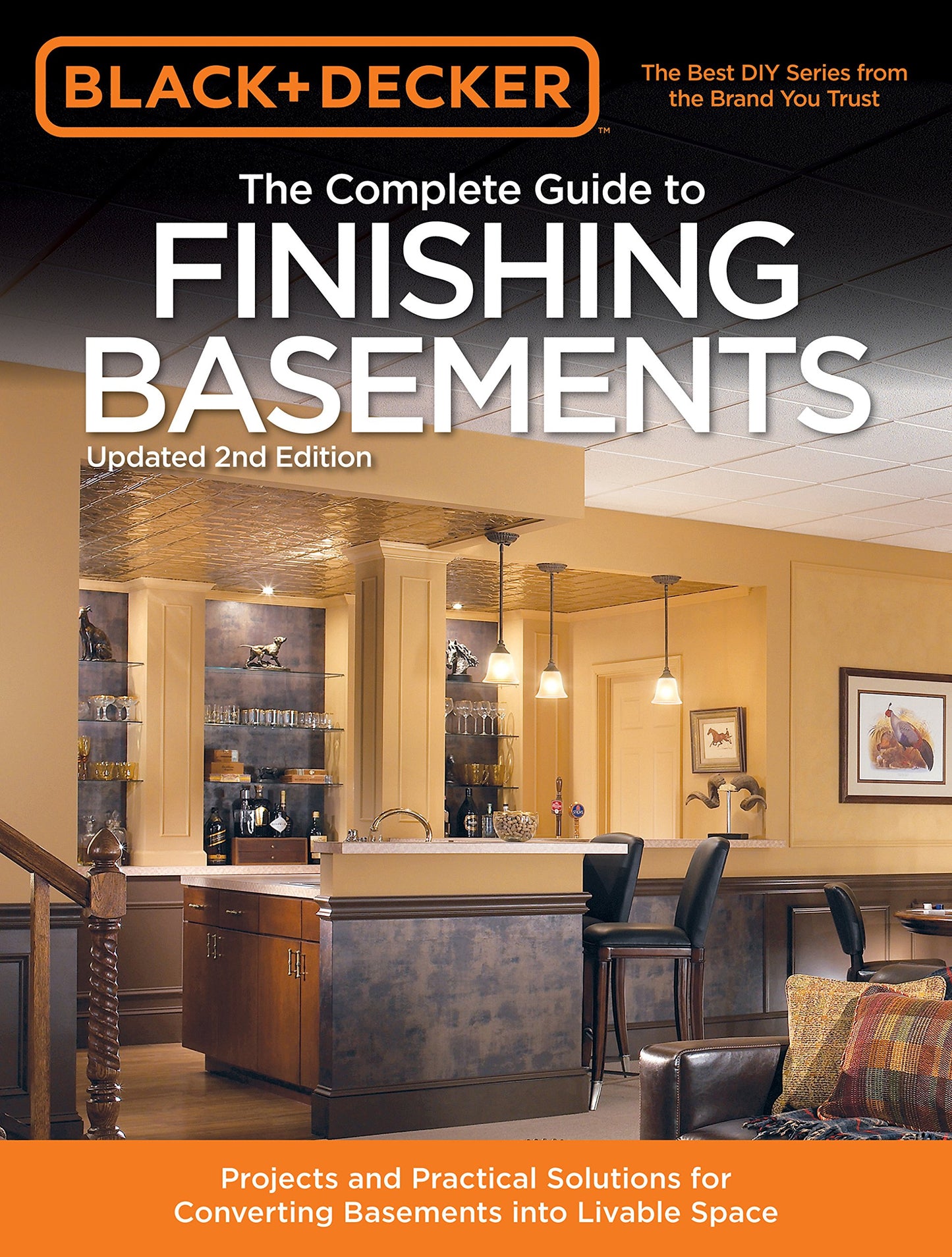 Black & Decker The Complete Guide to Finishing Basements: Projects and Practical Solutions for Converting Basements into Livable Space (Black & Decker Complete Guide)