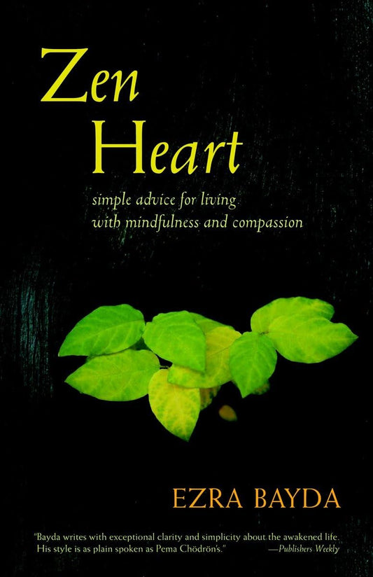 Zen Heart: Simple Advice for Living with Mindfulness and Compassion - 154