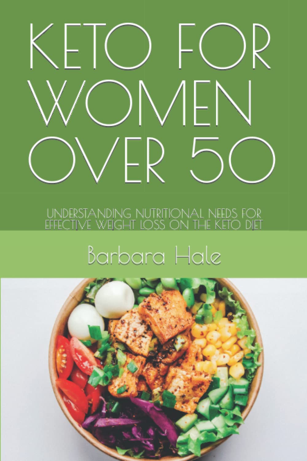 KETO FOR WOMEN OVER 50: UNDERSTANDING NUTRITIONAL NEEDS FOR EFFECTIVE WEIGHT LOSS ON THE KETO DIET