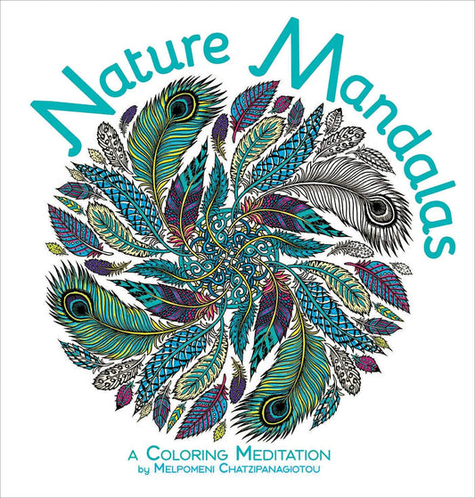 Nature Mandalas Coloring: A Coloring Meditation (Melpomeni Coloring Collection) - 5582