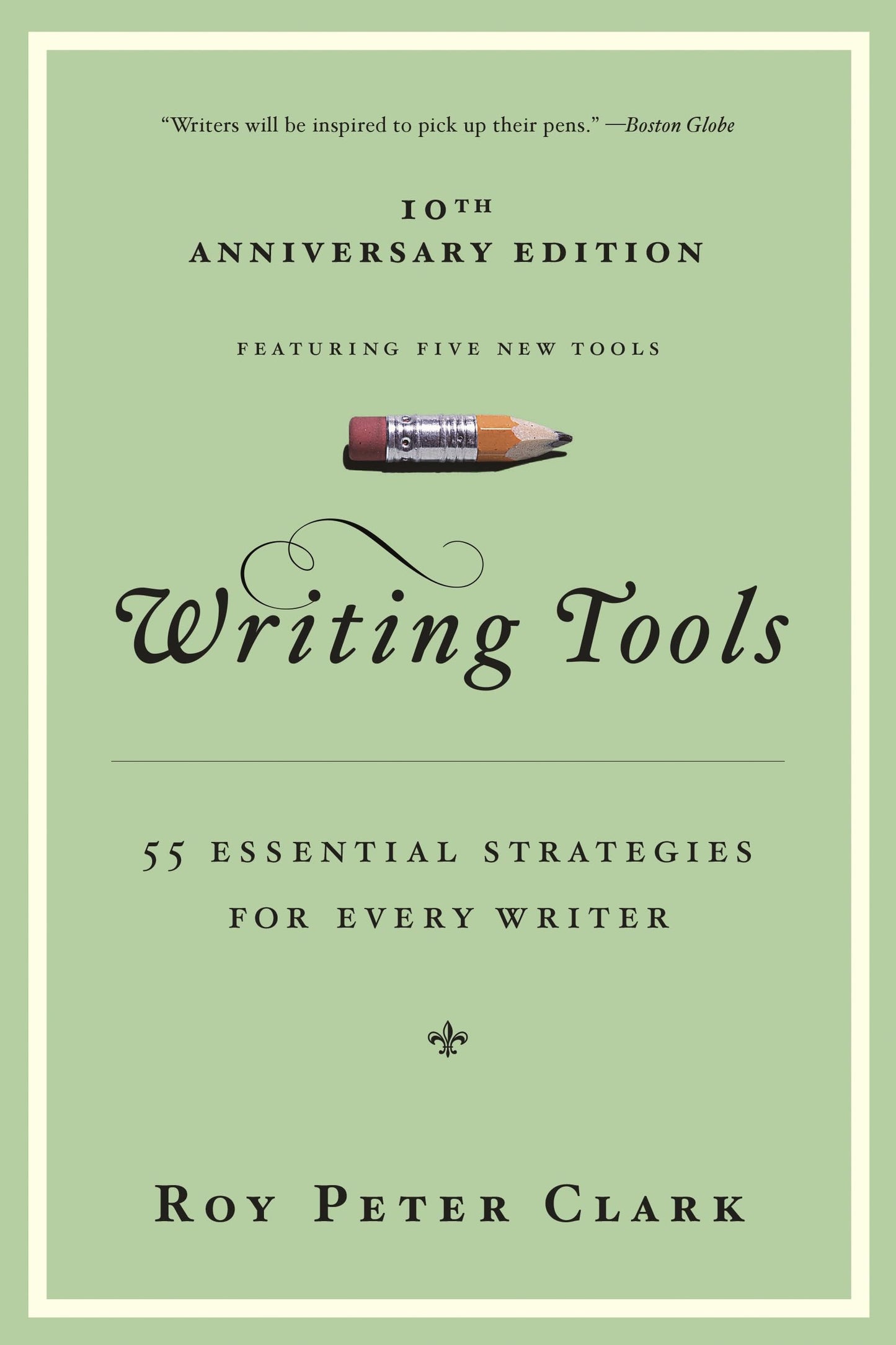 Writing Tools (10th Anniversary Edition): 55 Essential Strategies for Every Writer - 609