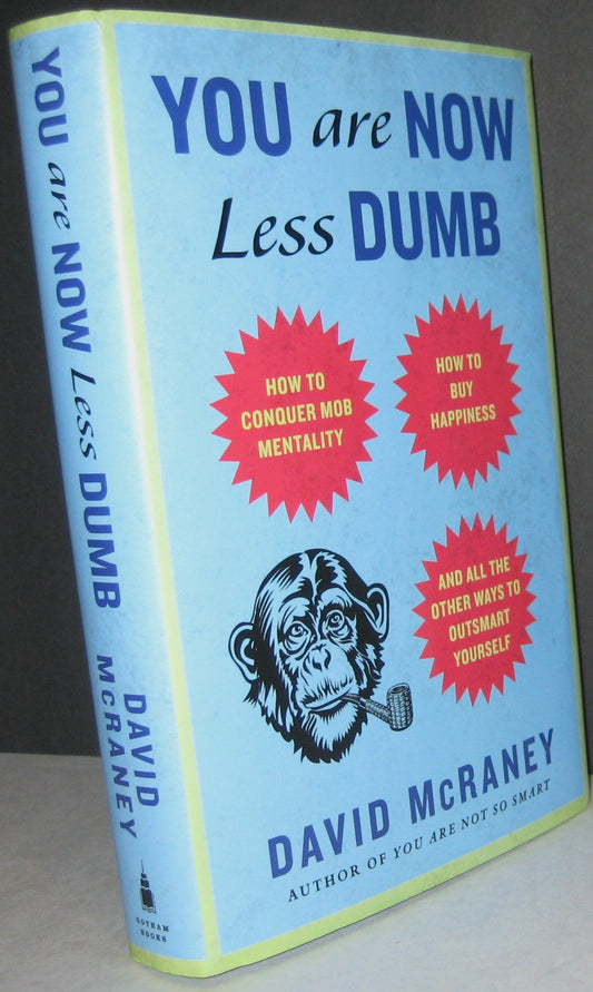 You Are Now Less Dumb: How to Conquer Mob Mentality, How to Buy Happiness, and All the Other Ways to Outsmart Yourself - 4505