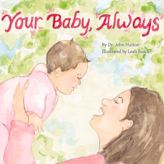 Your Baby, Always (Love Baby Healthy) - 6078