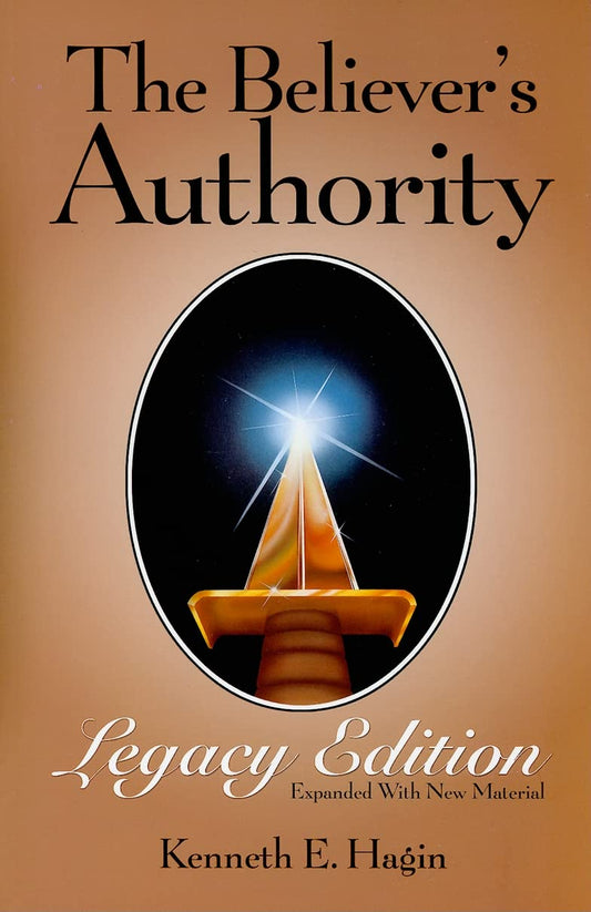 The Believer's Authority Legacy Edition