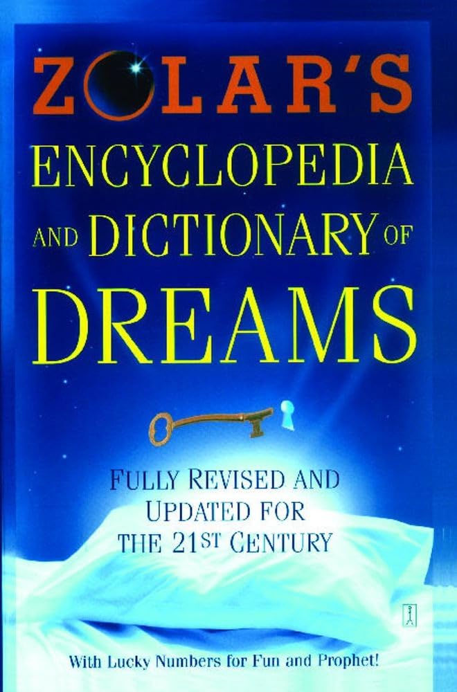 Zolar's Encyclopedia and Dictionary of Dreams: Fully Revised and Updated for the 21st Century - 1915