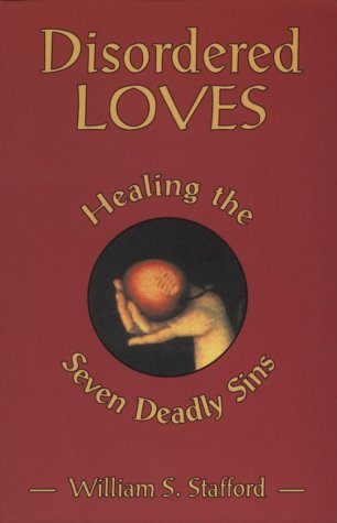 Disordered Loves: Healing the Seven Deadly Sins