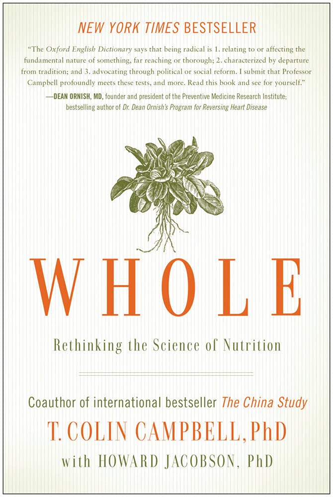 Whole: Rethinking the Science of Nutrition - 8207