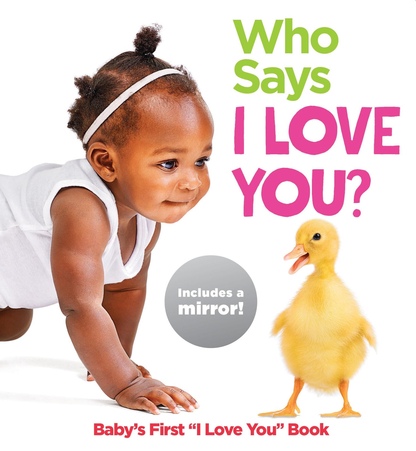 Who Says I Love You?: Baby's First "I Love You" Book (Highlights Baby Mirror Board Books) - 5655