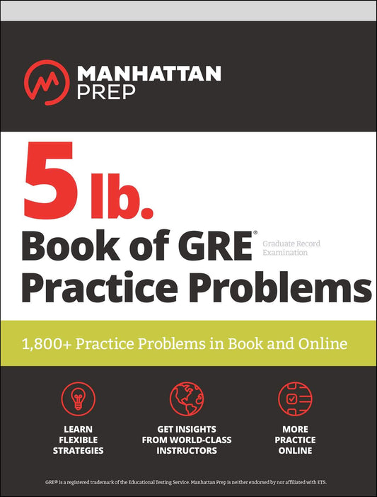 5 lb. Book of GRE Practice Problems Problems on All Subjects, Includes 1,800 Test Questions and Drills, Online Study Guide and Lessons from Interact for GRE (Manhattan Prep 5 lb) - 4331