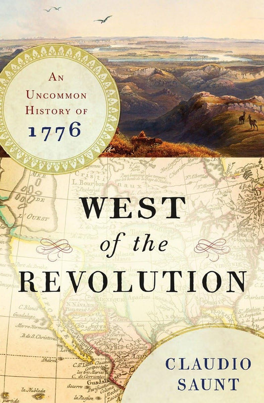 West of the Revolution: An Uncommon History of 1776 - 3969