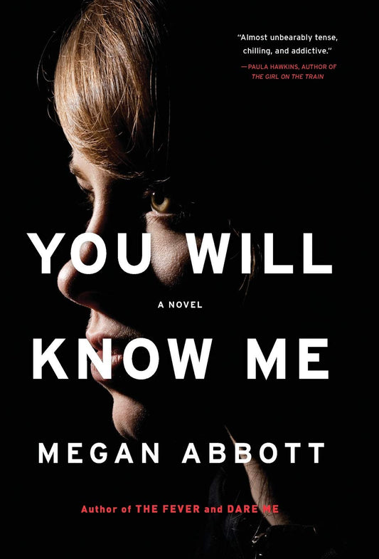 You Will Know Me: A Novel