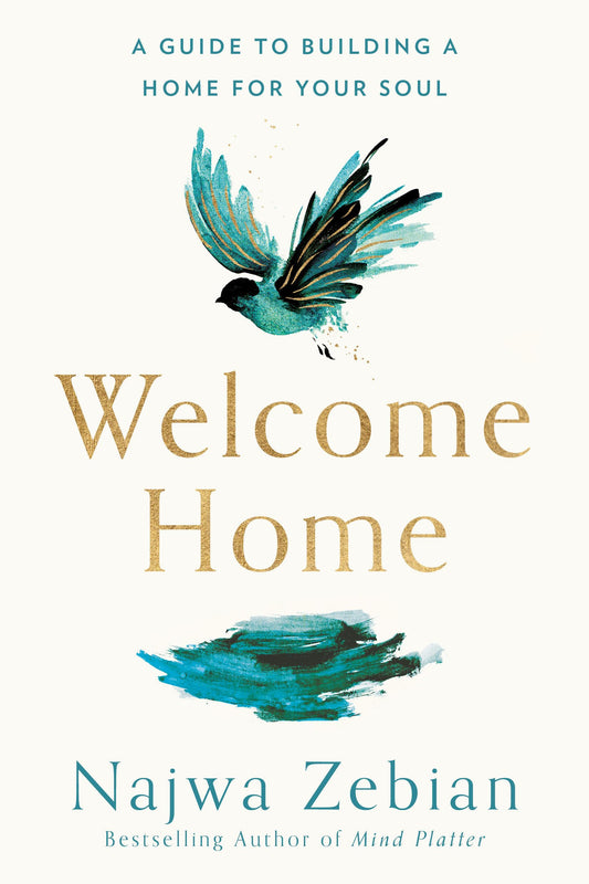 Welcome Home: A Guide to Building a Home for Your Soul - 6391