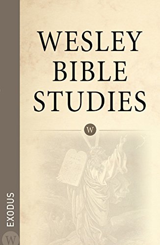 Wesley Bible Studies: Exodus