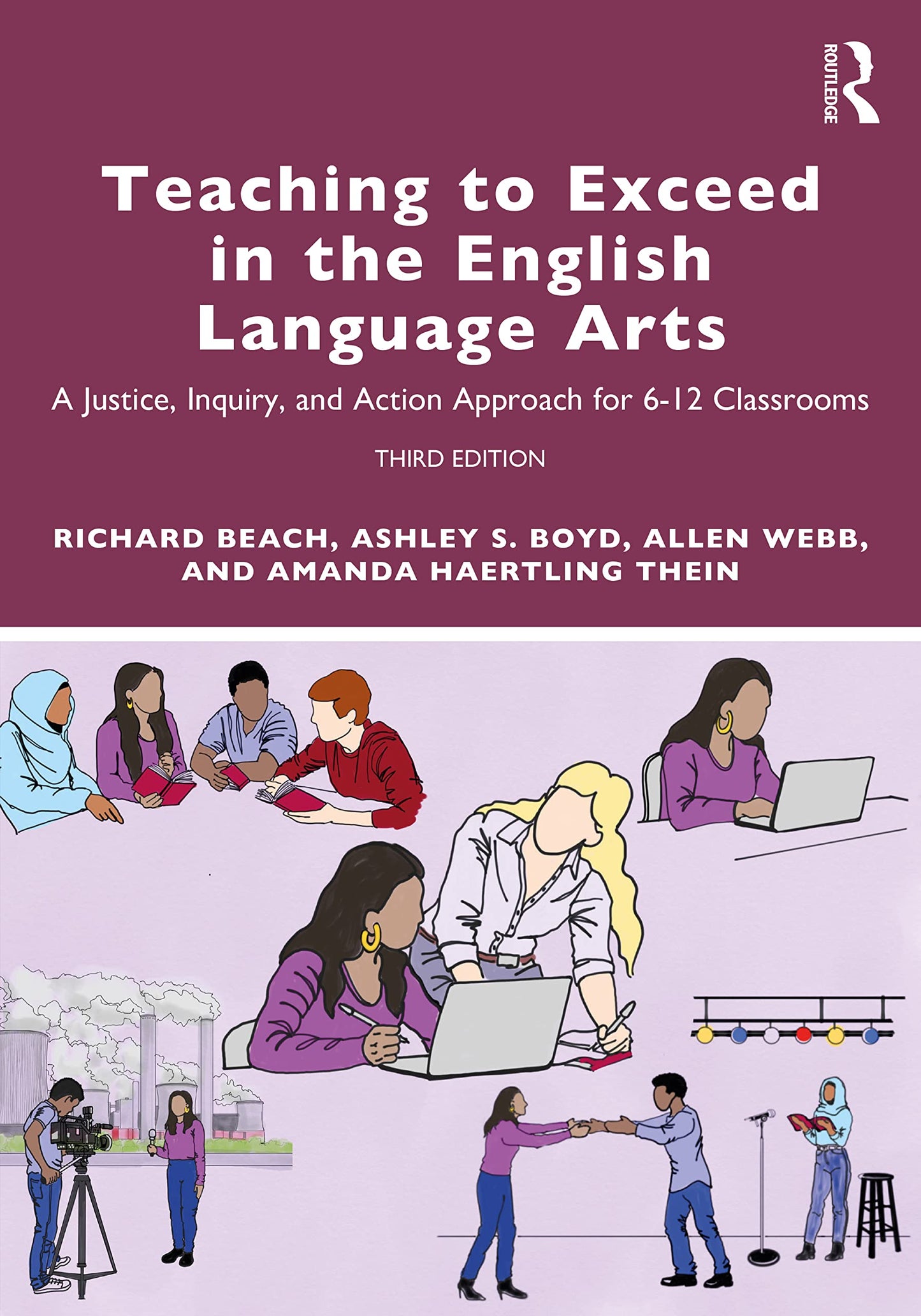 Teaching to Exceed in the English Language Arts: A Justice, Inquiry, and Action Approach for 6-12 Classrooms - 225