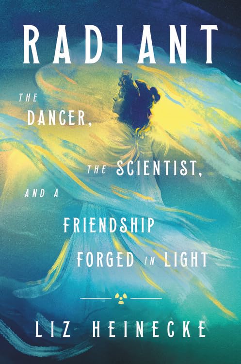 Radiant: The Dancer, The Scientist, and a Friendship Forged in Light - 385