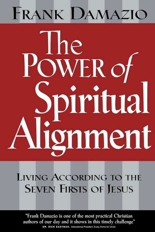 Power of Spiritual Alignment: Living According to the Seven Firsts of Jesus