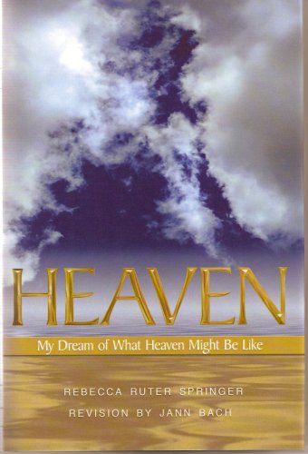 Heaven: My Dream of What Heaven Might Be Like