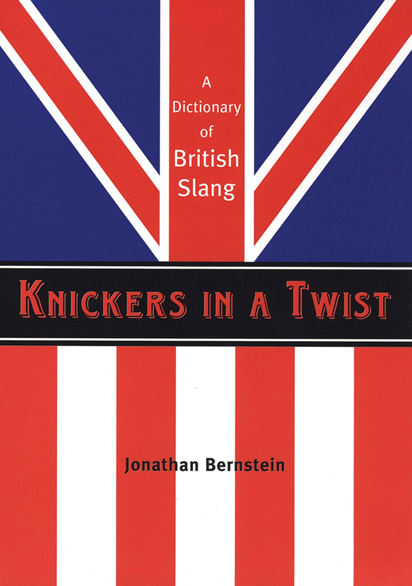 Knickers in a Twist: A Dictionary of British Slang - 3641