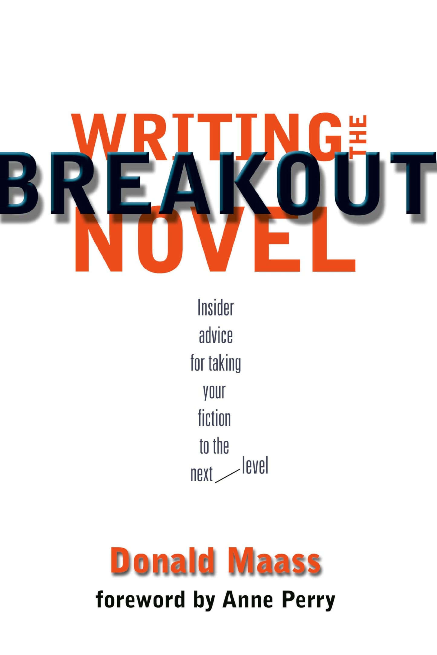 Writing the Breakout Novel: Insider Advice for Taking Your Fiction to the Next Level - 8540