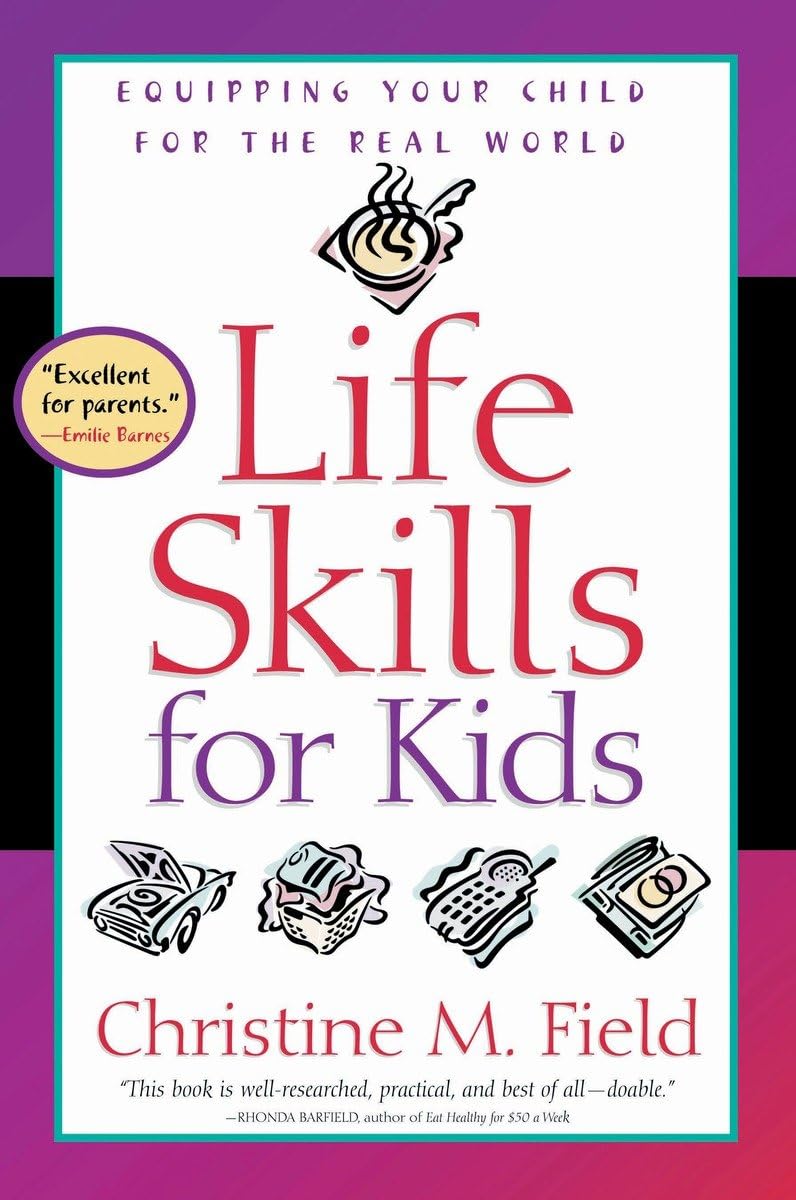 Life Skills for Kids: Equipping Your Child for the Real World - 6163