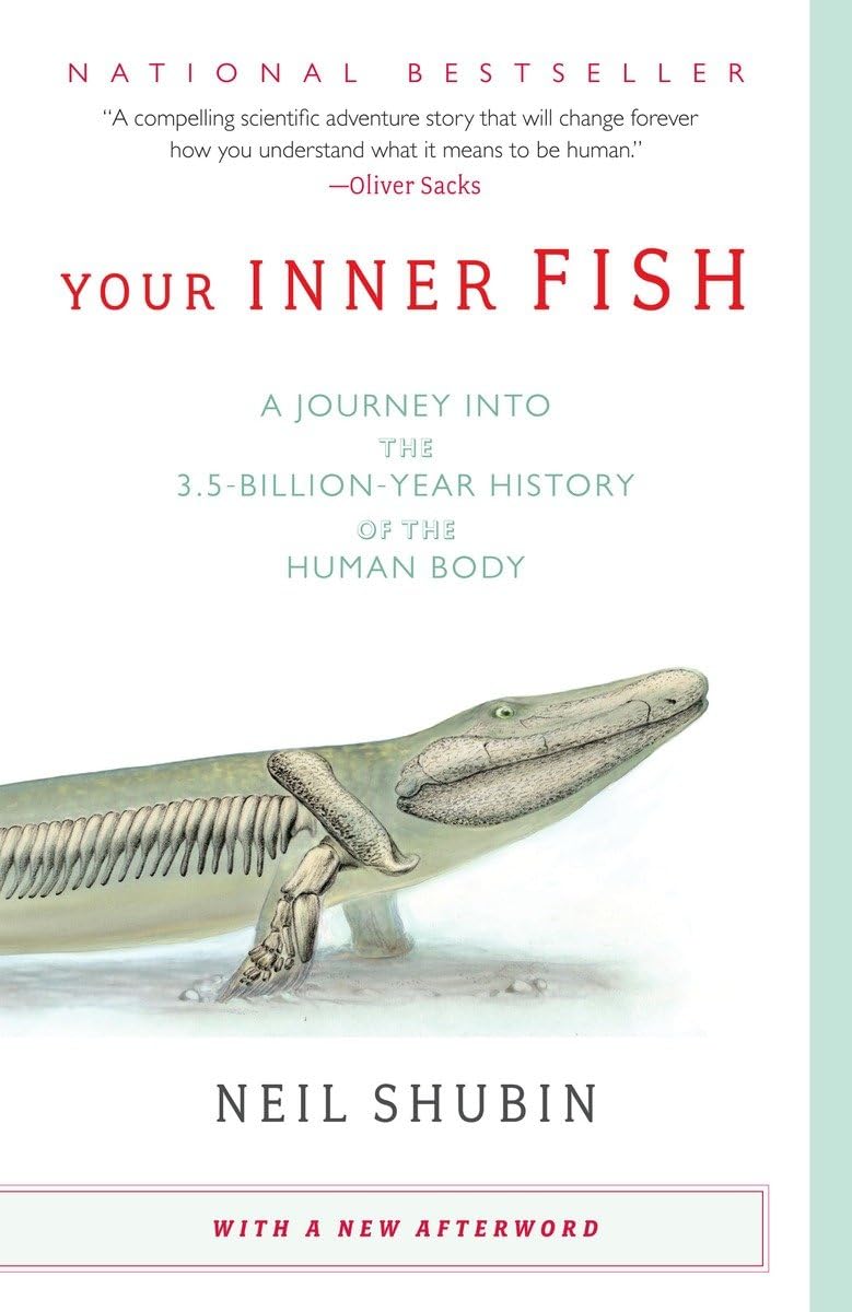 Your Inner Fish: A Journey into the 3.5-Billion-Year History of the Human Body - 4185