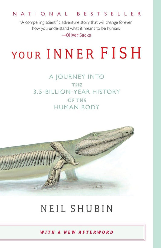 Your Inner Fish: A Journey into the 3.5-Billion-Year History of the Human Body - 4185