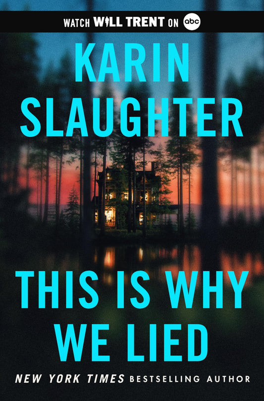 This Is Why We Lied: A Will Trent Thriller (Will Trent, 12)