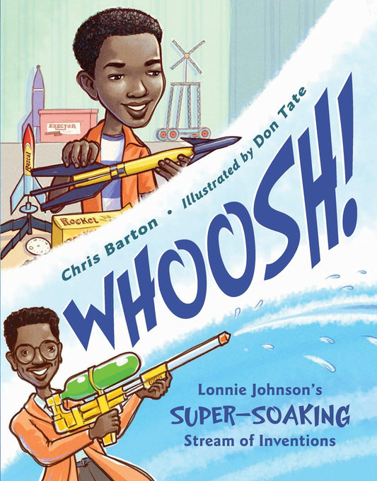 Whoosh!: Lonnie Johnson's Super-Soaking Stream of Inventions - 2168