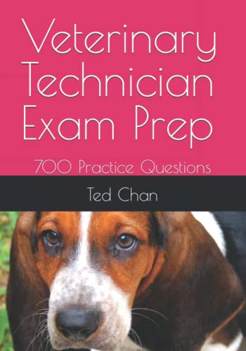 Veterinary Technician Exam Prep: 700 Practice Questions