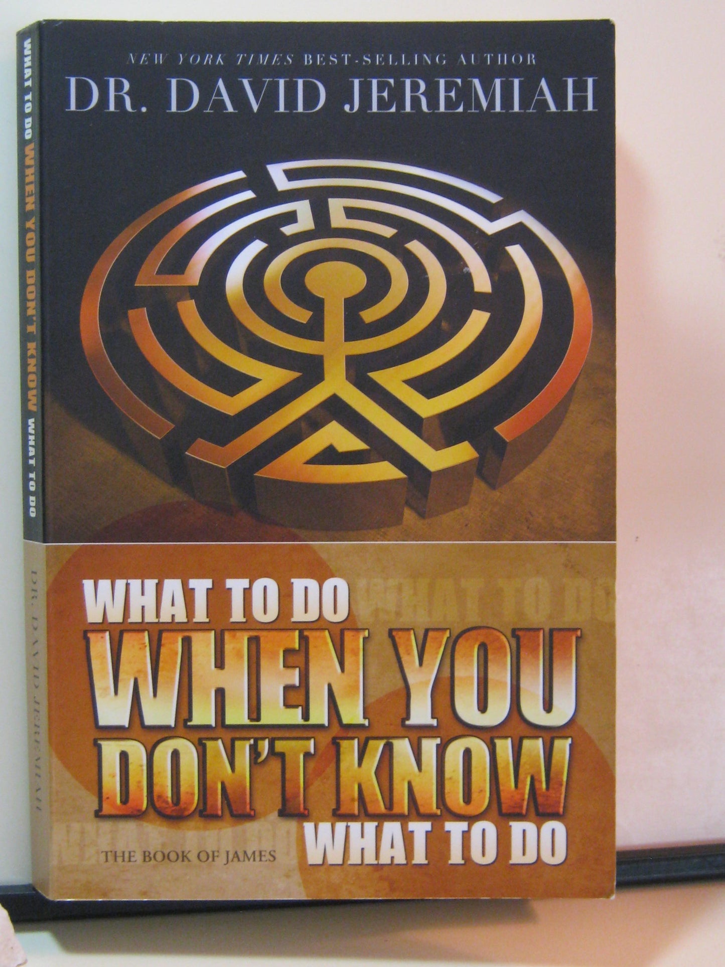 What to Do When You Don't Know What to Do: The Book of James - 6059