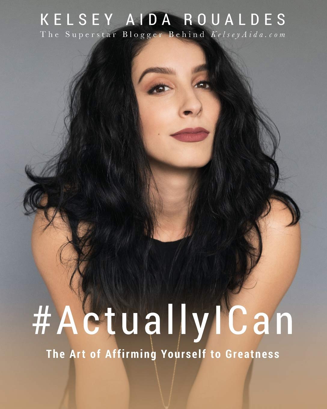 #ActuallyICan: The Art of Affirming Yourself to Greatness - 1192