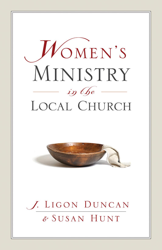 Women's Ministry in the Local Church: A Complementarian Approach - 2963