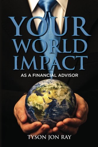 Your World Impact: As A Financial Advisor