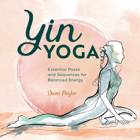 Yin Yoga: Essential Poses and Sequences for Balanced Energy