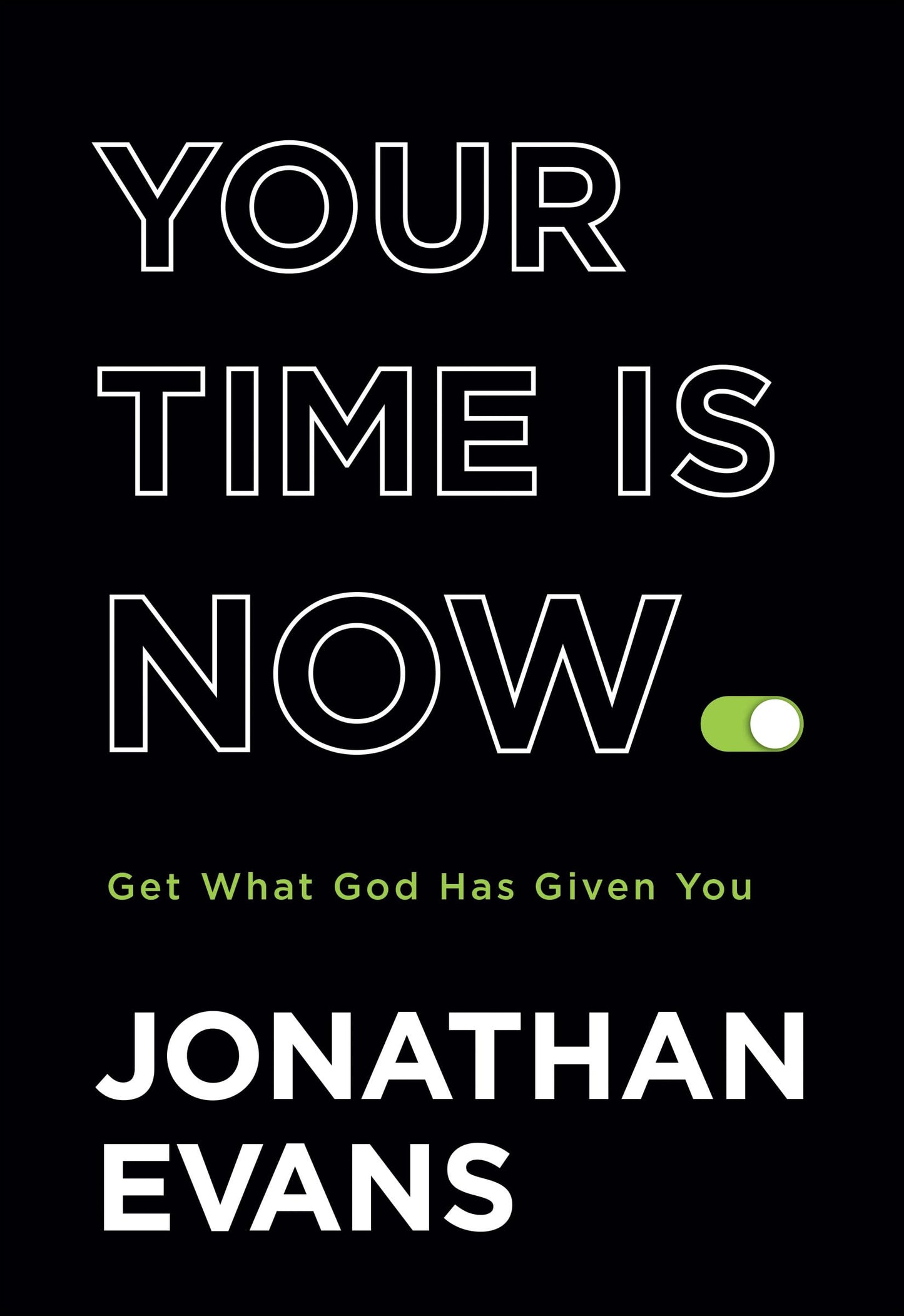 Your Time Is Now: Get What God Has Given You - 6050