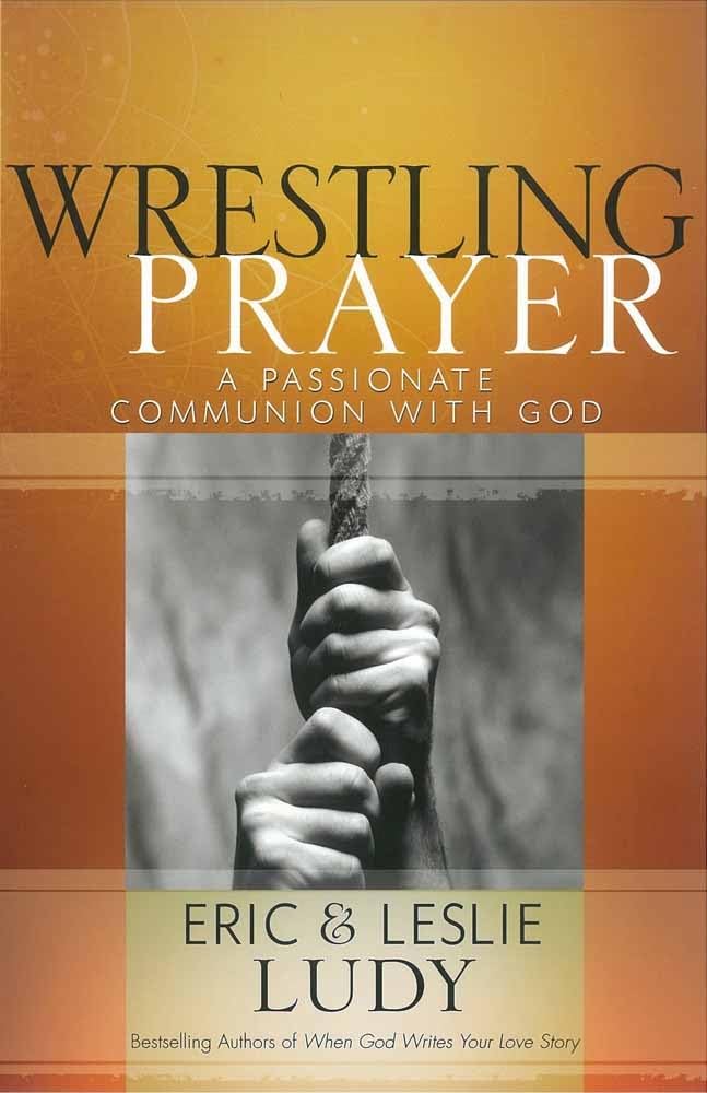 Wrestling Prayer: A Passionate Communion with God - 3101