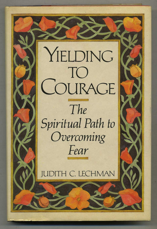 Yielding to courage: The spiritual path to overcoming fear - 2929