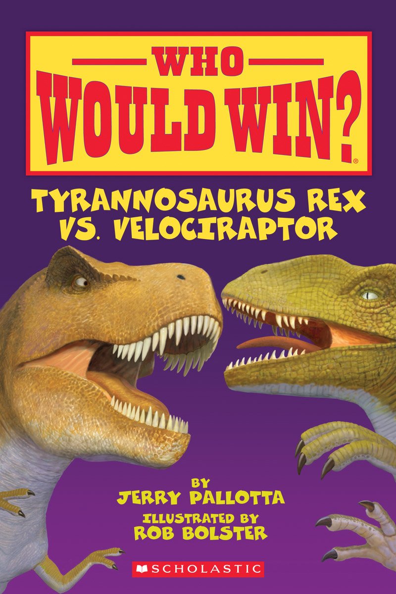 Who Would Win? Tyrannosaurus Rex vs. Velociraptor - 9725