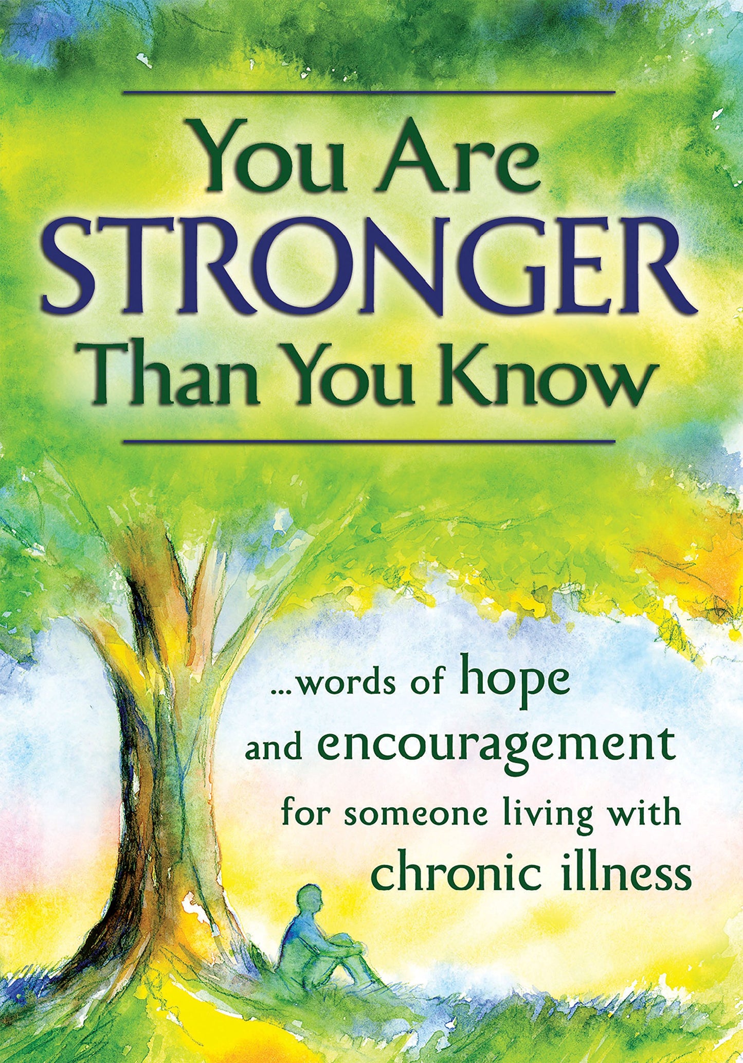 You Are Stronger Than You Know ...words of hope and encouragement for someone living with a chronic illness (A Blue Mountain Arts Collection), An Inspiring and Uplifting Gift Book - 4303