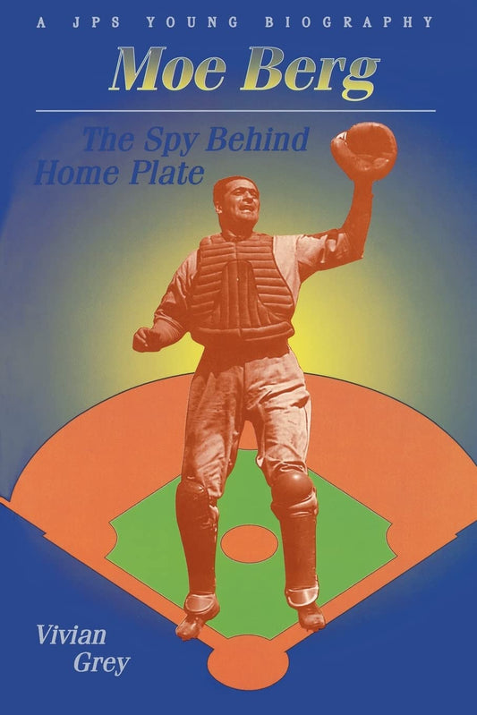 Moe Berg: The Spy Behind Home Plate (JPS Young Biography Series) - 7318