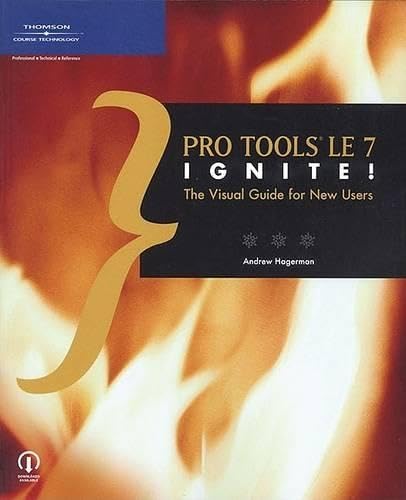 Pro Tools LE 7 Ignite!: The Visual Guide for New Users